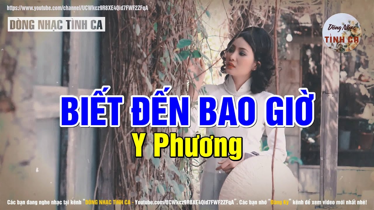 Biết Đến Bao Giờ (Tình Ca Lam Phương) - Y Phương x Dòng Nhạc Tình Ca