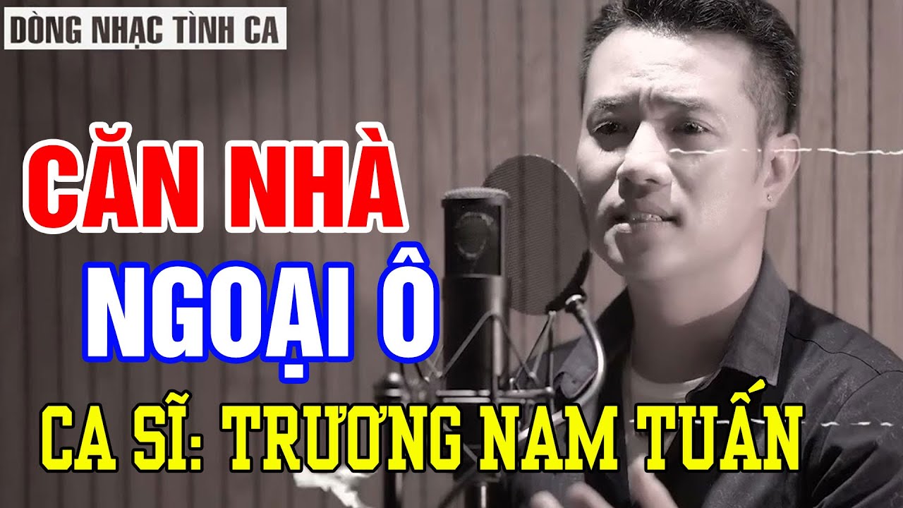 CĂN NHÀ NGOẠI Ô (COVER) - TRƯƠNG NAM TUẤN X ANH BẰNG X DÒNG NHẠC TÌNH CA