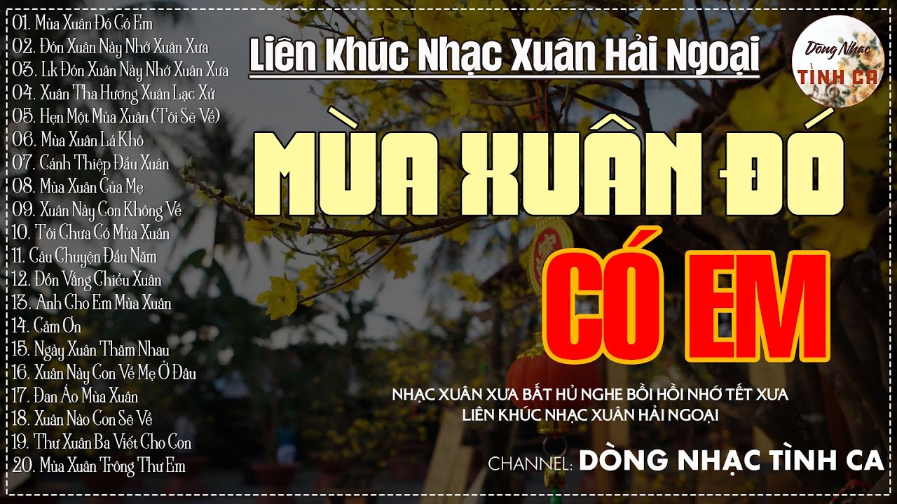 LK NHẠC XUÂN ĐẶC BIỆT - Mùa Xuân Đó Có Em - Nhạc Xuân Xưa Bất Hủ HAY NHẤT MỌI THỜI ĐẠI