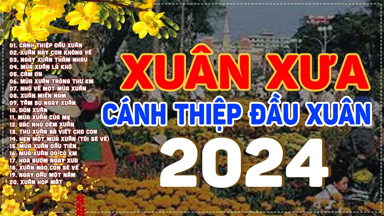 NHẠC XUÂN HẢI NGOẠI 2024 - NHẠC TẾT XƯA HẢI NGOẠI - LK NHẠC XUÂN XƯA BẤT HỦ KHÔNG QUẢNG CÁO