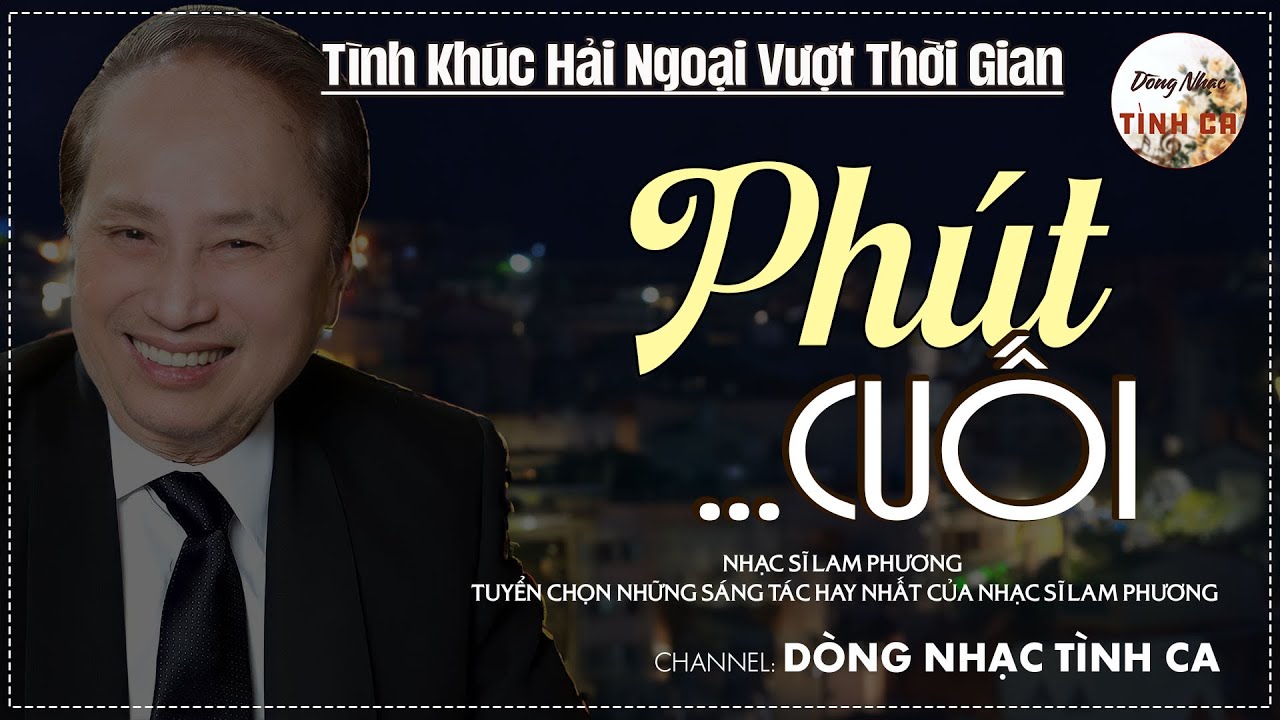 Nhạc Sĩ Lam Phương - Tuyển Chọn Những Sáng Tác Hay Nhất của Nhạc sĩ Lam Phương