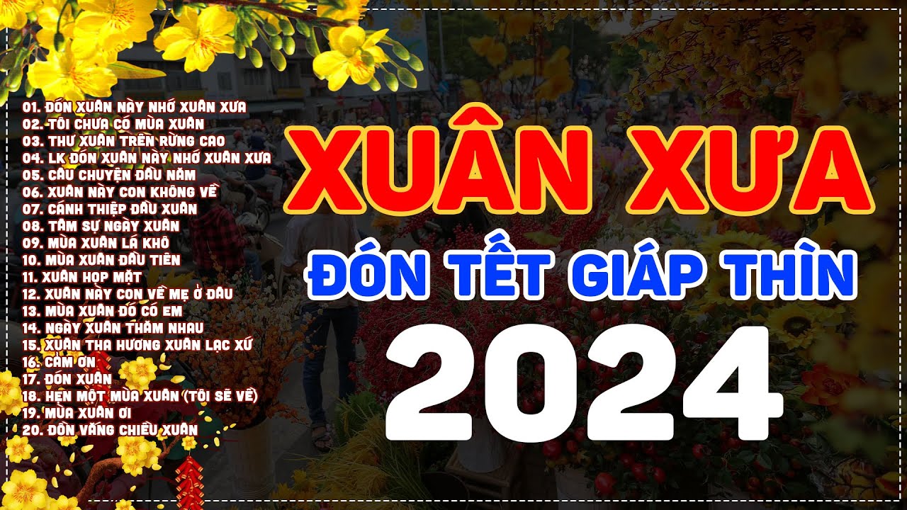 Nhạc Xuân Xưa Bất Hủ 2024 - Nhạc Tết Xưa Hải Ngoại Hay Nhất KHÔNG QUẢNG CÁO