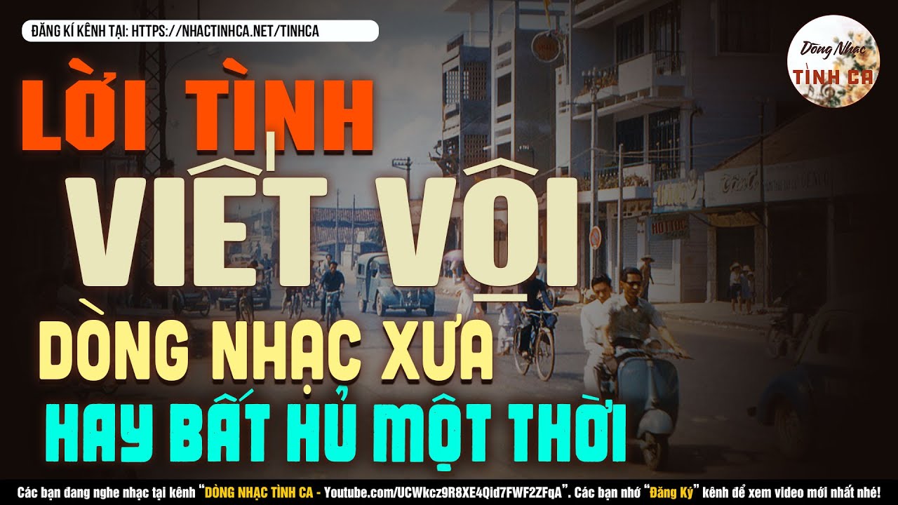 LỜI TÌNH VIẾT VỘI - NHẠC XƯA HẢI NGOẠI - NHẠC XƯA HAY NHẤT MỌI THỜI ĐẠI - TOP NHẠC XƯA HIẾM CÓ