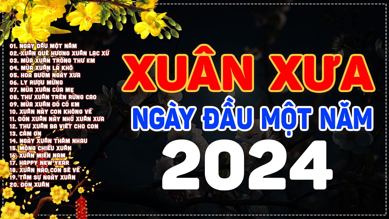 Nhạc Xuân Xưa Bất Hủ 2024 - Nhạc Tết Xưa Hải Ngoại Hay Nhất KHÔNG QUẢNG CÁO