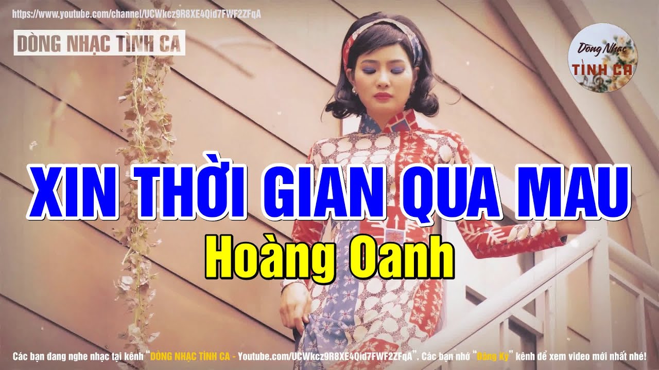 Xin Thời Gian Qua Mau (Tình Ca Lam Phương) - Hoàng Oanh x Dòng Nhạc Tình Ca