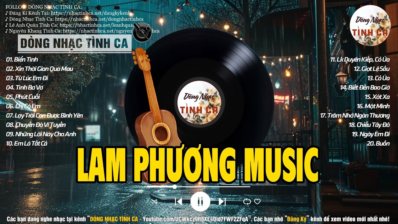 20 Tình Khúc Nhạc Sĩ Lam Phương - Tuyển Chọn Những Sáng Tác Hay Nhất của Nhạc sĩ Lam Phương