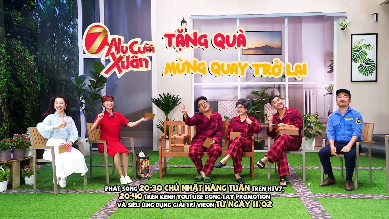 Call to watch: Dàn cast 7 Nụ Cười Xuân trở lại tặng ngay 5 phần quà cho khán giả may mắn