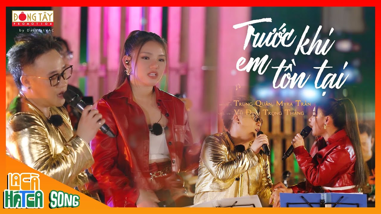 TRƯỚC KHI EM TỒN TẠI | Trung Quân ft Myra Trần | La Cà Hát Ca #13