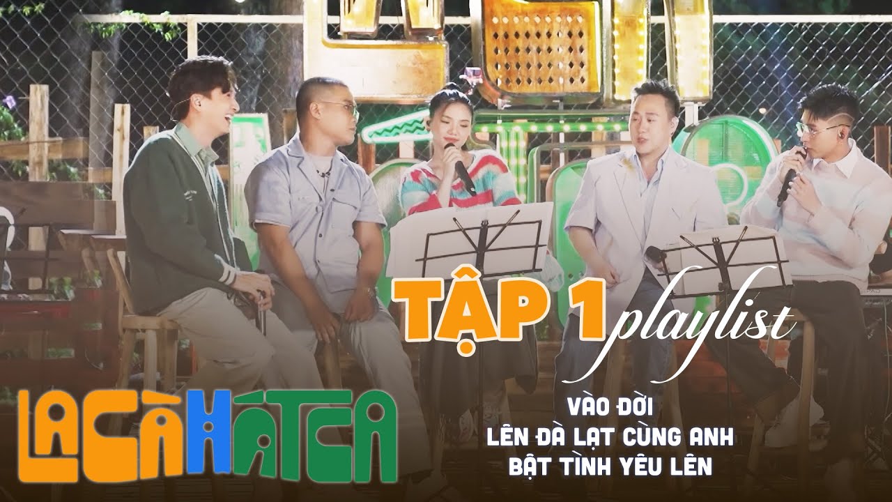 Playlist cực chill La Cà Hát Ca: Myra Trần, Trung Quân da diết với Lên Đà Lạt Cùng Anh, Vào Đời