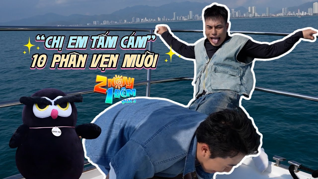 Chị em Tấm Cám tái xuất "xâ đoàn", Tăng Duy Tân hóa "bé ngoan" 3 tuổi rưỡi | 2 Ngày 1 Đêm #53