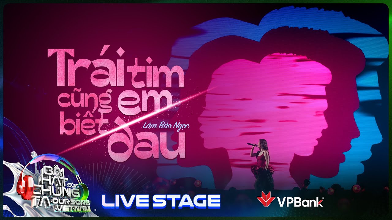 Trái Tim Em Cũng Biết Đau - Lâm Bảo Ngọc highnote siêu mượt | Our Song Việt Nam [Live Stage]