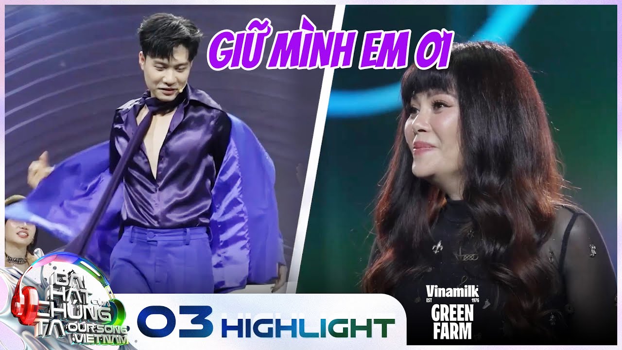 Highlight Tập 3: Phạm Anh Duy mất hết lý trí vì sự xuất hiên của Ngọc Anh | Our Song Việt Nam