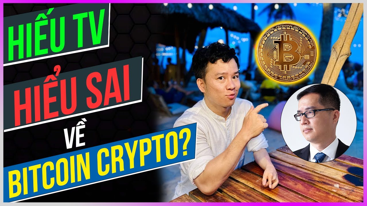 Hiếu Tv hiểu SAI về bitcoin crypto? [Dưa Leo DBTT]