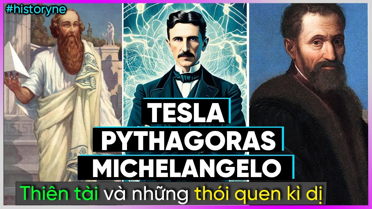 Những thói quen Siêu Lạ của Tesla và các vĩ nhân khác [Dưa Leo DBTT]