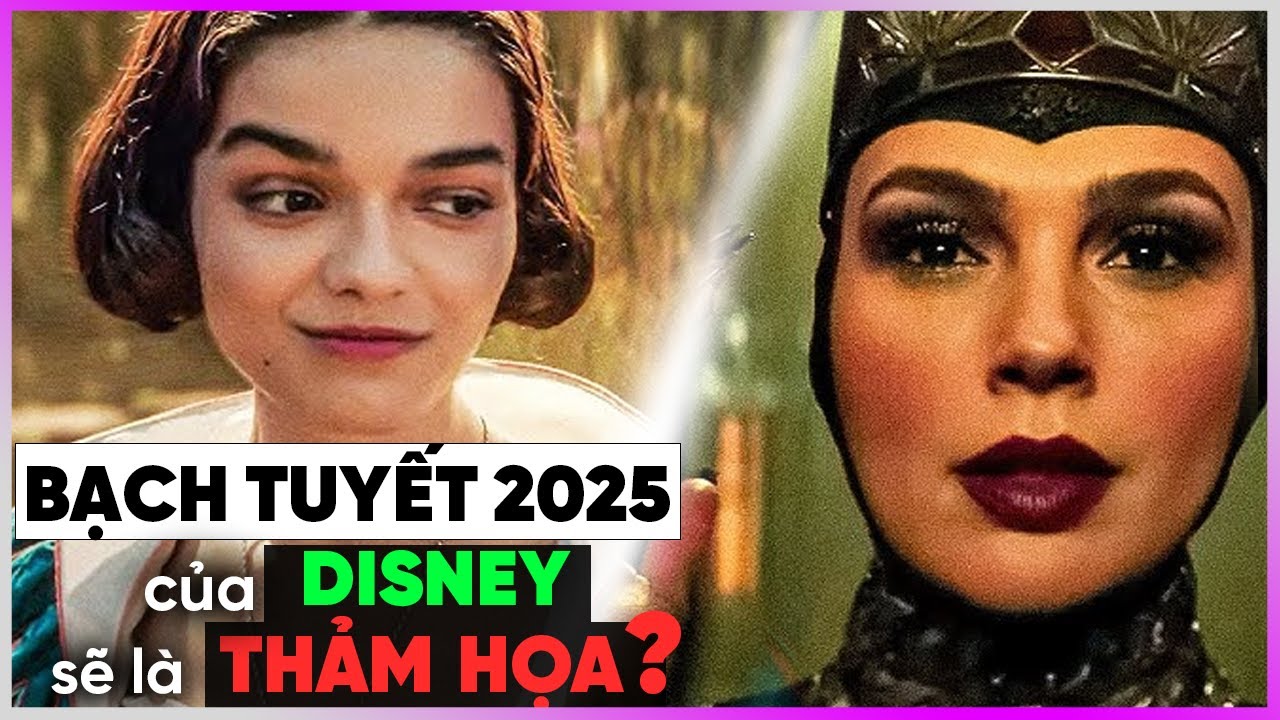 Bạch Tuyết 2025 của Disney sẽ là THẢM HOẠ? [DBTT]