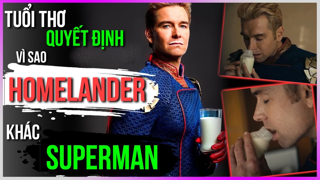 Tuổi thơ quyết định vì sao Homelander khác Superman! [Dưa Leo DBTT]