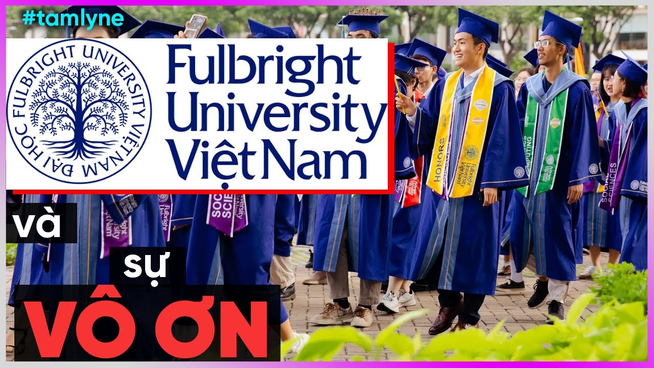 Đại học FulBright và Sự Vô Ơn [Dưa Leo DBTT]