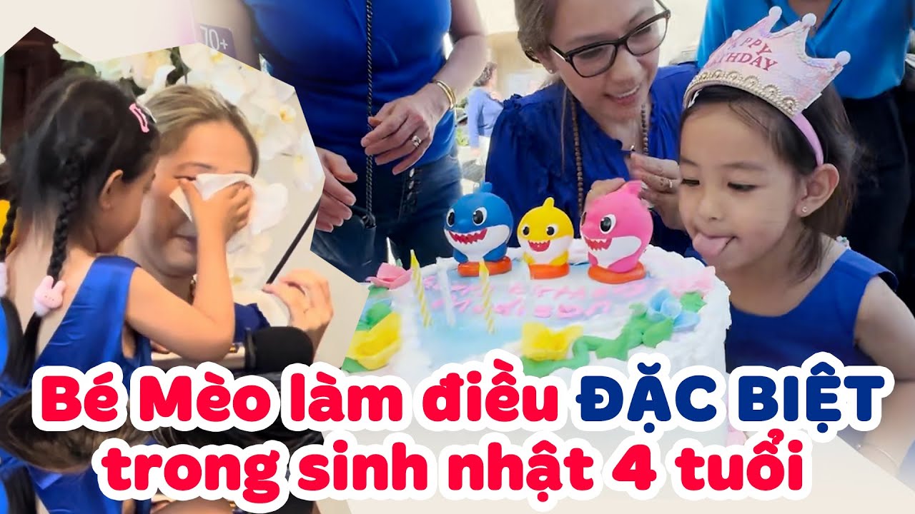 Bé Mèo làm điều ĐẶC BIỆT cho mẹ thay cho Daddy (Đức Tiến) trong ngày sinh nhật tròn 4 tuổi