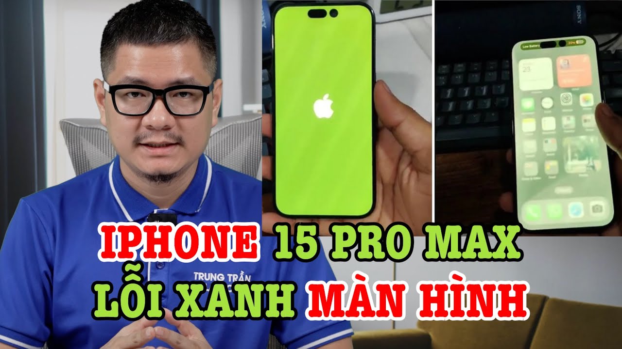 Tư vấn điện thoại: iPhone 15 Pro Max lại bị lỗi xanh màn hình!