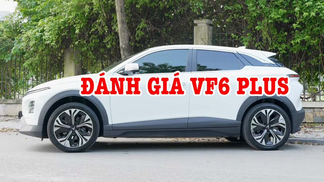 Đánh giá Vinfast VF6 Plus : MẠNH NHẤT, AN TOÀN NHẤT PHÂN KHÚC!