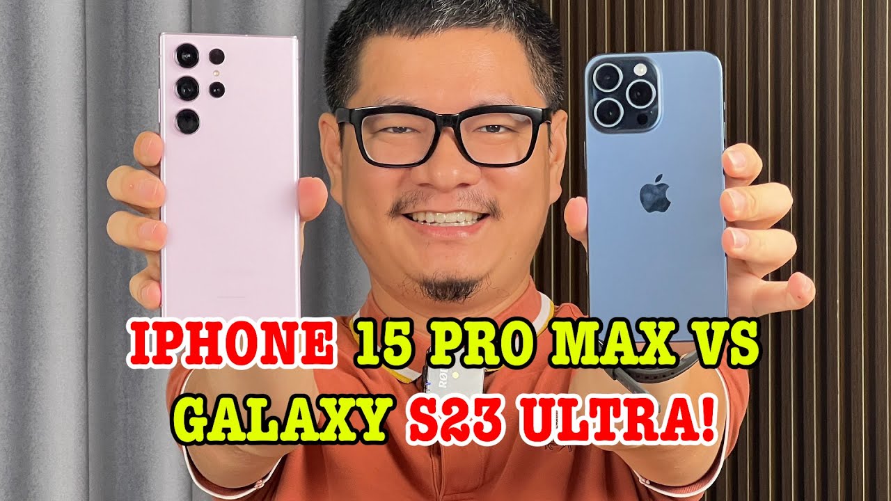 So sánh iPhone 15 Pro Max vs Galaxy S23 Ultra: GIÁ BÁN QUYẾT ĐỊNH TẤT CẢ