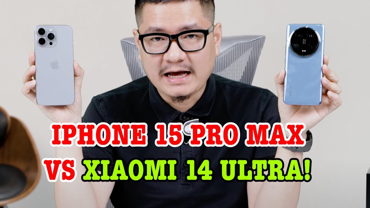 So sánh iPhone 15 Pro Max vs Xiaomi 14 Ultra: Ai bảo iPhone hơn tất?