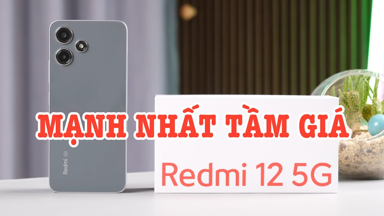 Mở hộp Redmi 12 5G : MẠNH NHẤT TẦM GIÁ 2 ĐẾN 3 TRIỆU!