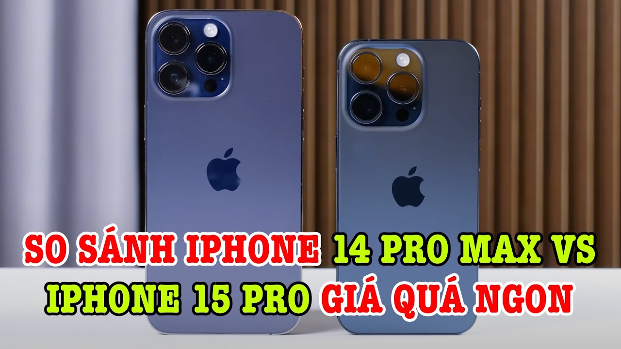 So sánh iPhone 15 Pro vs iPhone 14 Pro Max : chỉ hơn có 2,5 triệu nên đáng mua chứ?