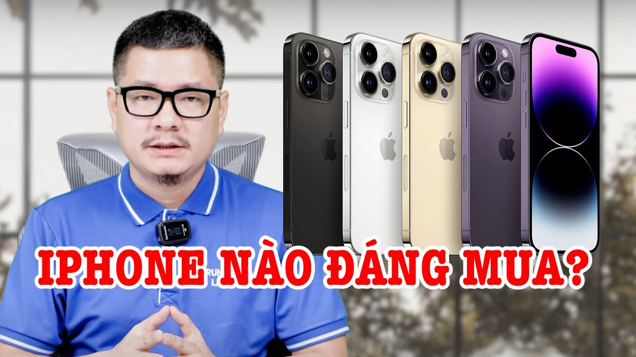 iPhone nào đáng mua và KHÔNG ĐÁNG MUA trước khi iPhone 16 ra mắt