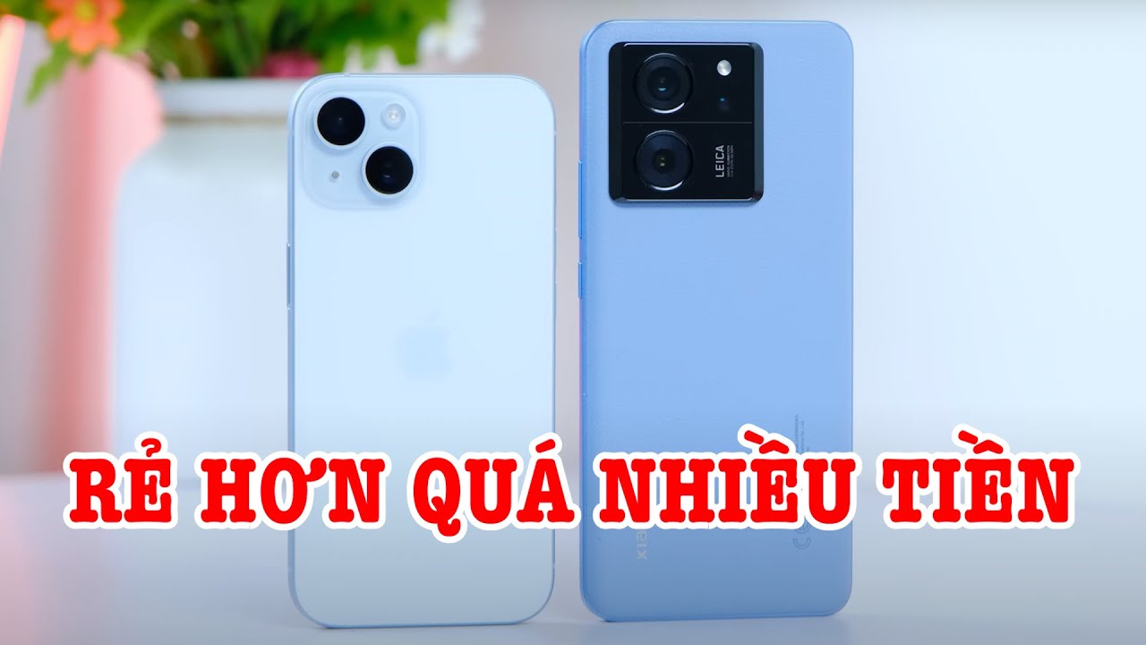 So sánh iPhone 15 vs Xiaomi 13T Pro : Xiaomi đắt mấy cũng rẻ hơn iPhone nhiều tiền