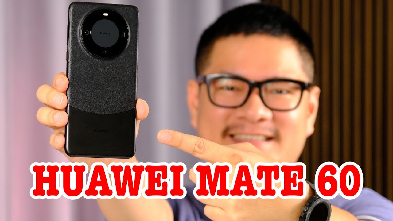 Trên tay Huawei Mate 60 : Quá đáng tiếc cho Huawei !