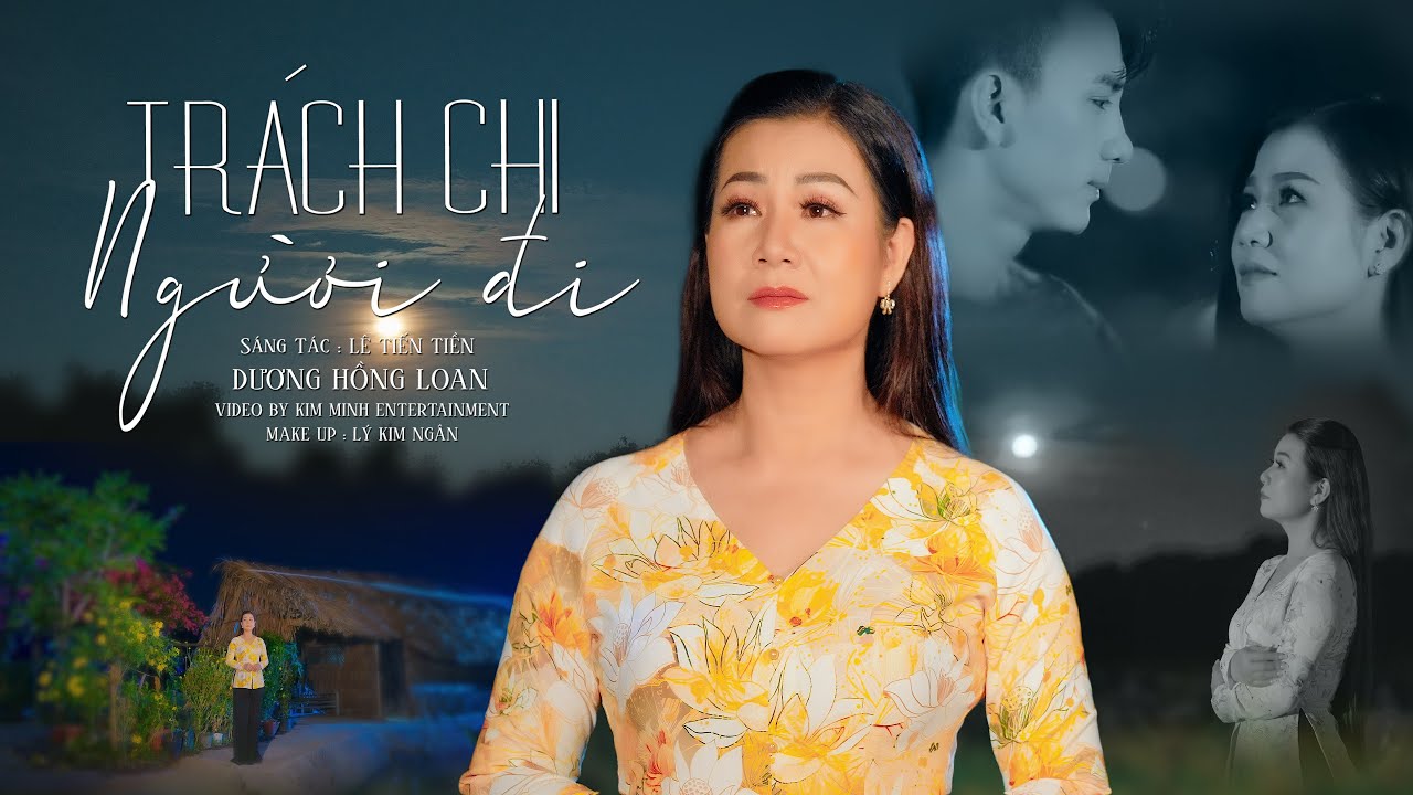 [4K MV] TRÁCH CHI NGƯỜI ĐI - St LÊ TIẾN TIỀN - DƯƠNG HỒNG LOAN