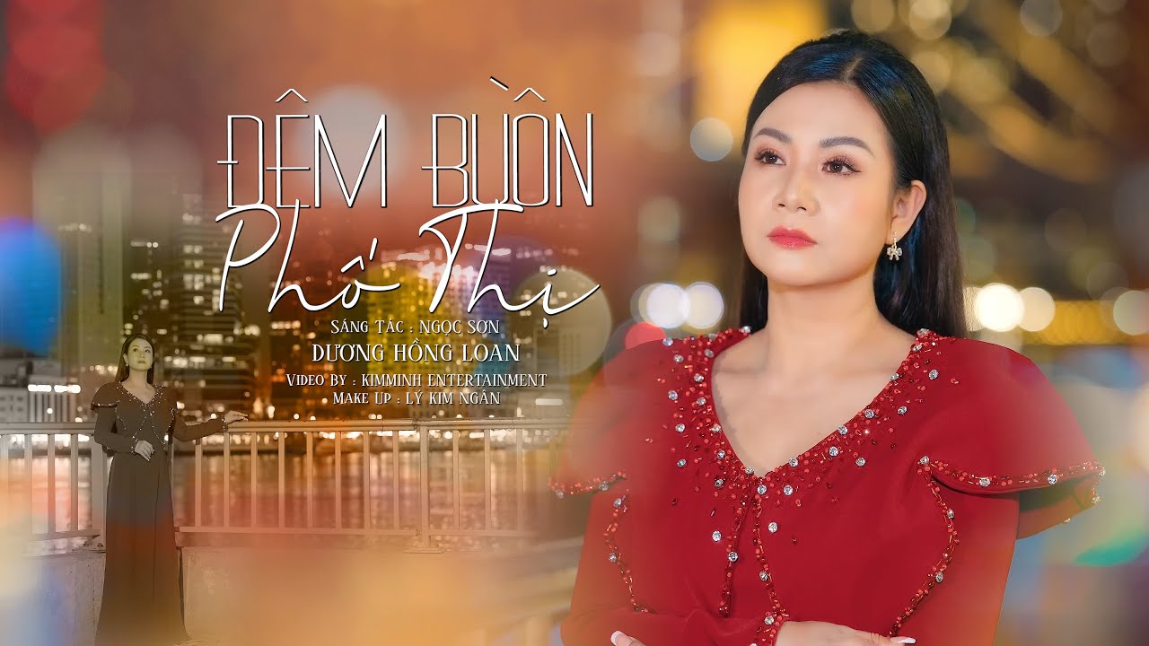 [4K MV] ĐÊM BUỒN PHỐ THỊ - ST NGỌC SƠN - DƯƠNG HỒNG LOAN - KHI PHỐ NHỎ ÊM ĐỀM CHÌM DẦN TRONG ĐÊM