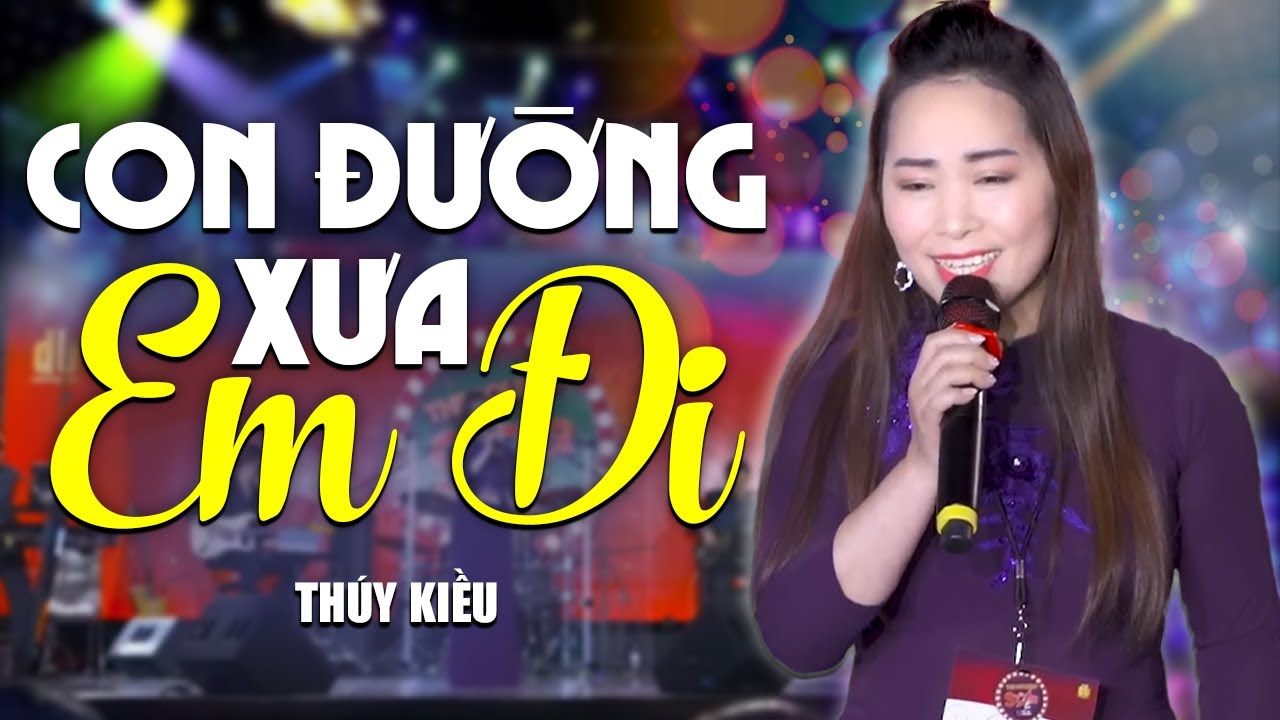 Con Đường Xưa Em Đi - Thúy Kiều | Tuyệt Phẩm Bolero Hay Nhất