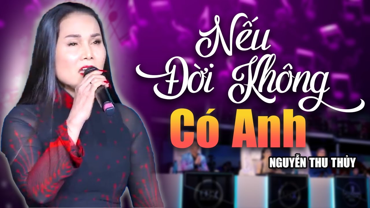 Nếu Đời Không Có Anh - Thu Thủy | Nhạc Trữ Tình Hay Nhất