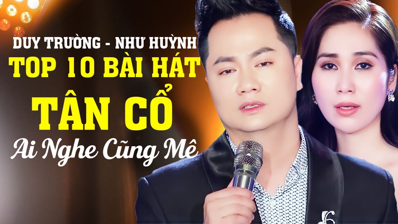 Top 10 Bài Hát Tân Cổ DUY TRƯỜNG NHƯ HUỲNH Ai Nghe Cũng Mê | Bạc Trắng Lửa Hồng, Căn Nhà Màu Tím