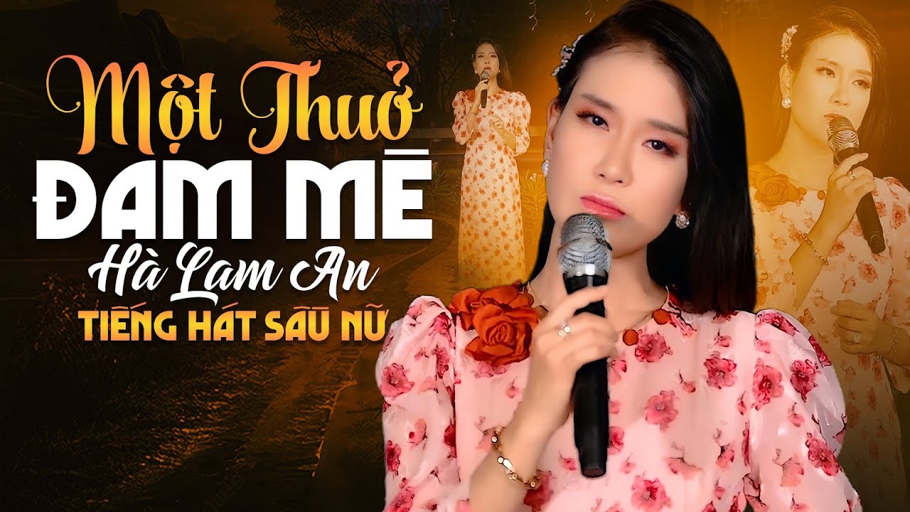 Một Thuở Đam Mê- Hà Lam An | Tiếng Hát Sầu Nữ Hải Ngoại Nghe Nỗi Da Gà