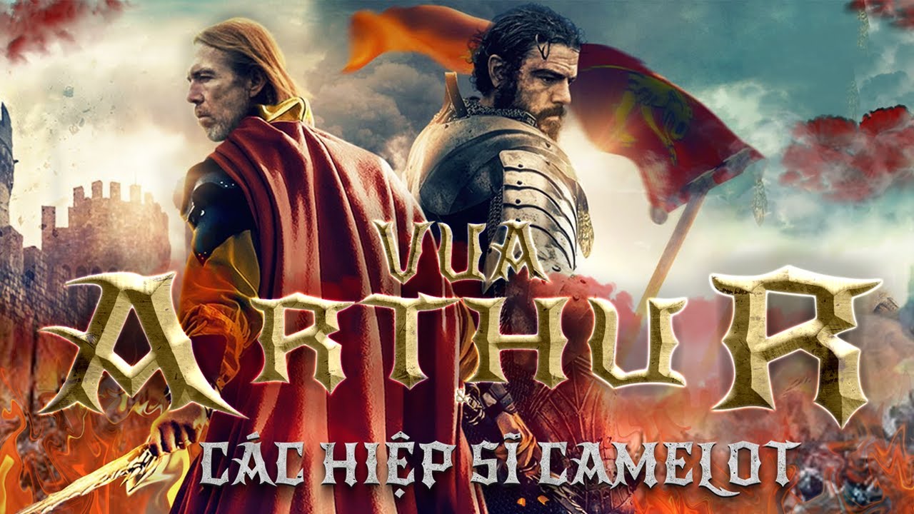 VUA ARTHUR VÀ CÁC HIỆP SĨ CAMELOT | PHIM HÀNH ĐỘNG MỚI CỰC HẤP DẪN│PHIM LẺ THUYẾT MINH MỚI 2024