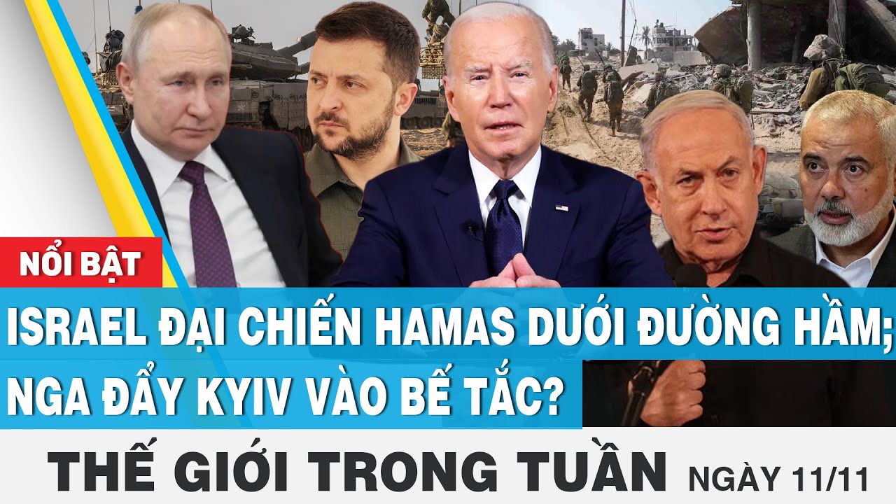 Israel đại chiến Hamas; Nga đẩy Kyiv vào bế tắc? | Tin thế giới trong tuần | FBNC