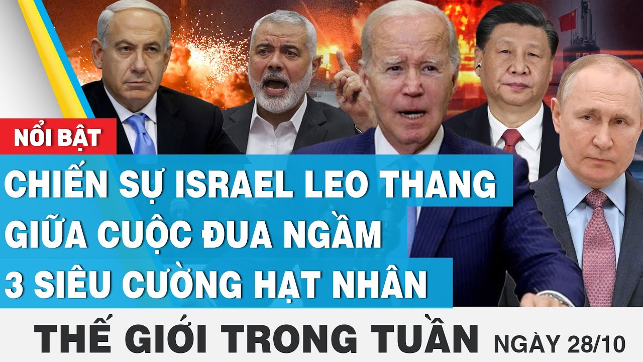 Chiến sự Israel leo thang giữa cuộc đua ngầm 3 siêu cường hạt nhân | Tin thế giới trong tuần | FBNC