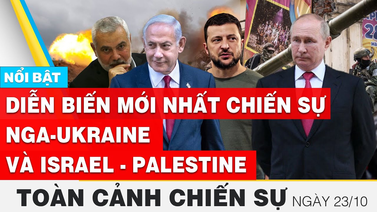 Cập nhật mới nhất chiến sự Nga - Ukraine và Israel - Hamas | Toàn cảnh chiến sự mới nhất | FBNC