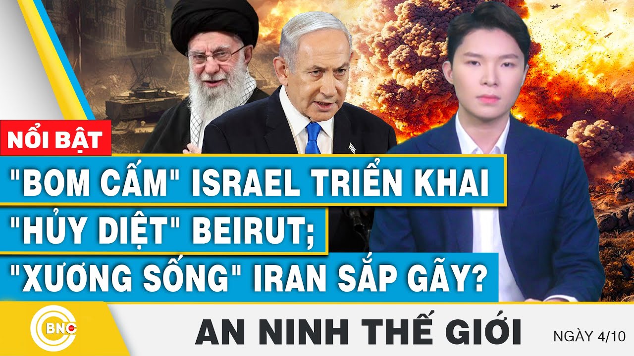 An ninh thế giới 4/10 | "Bom cấm" Israel triển khai "hủy diệt" Beirut; "Xương sống" Iran sắp gãy?