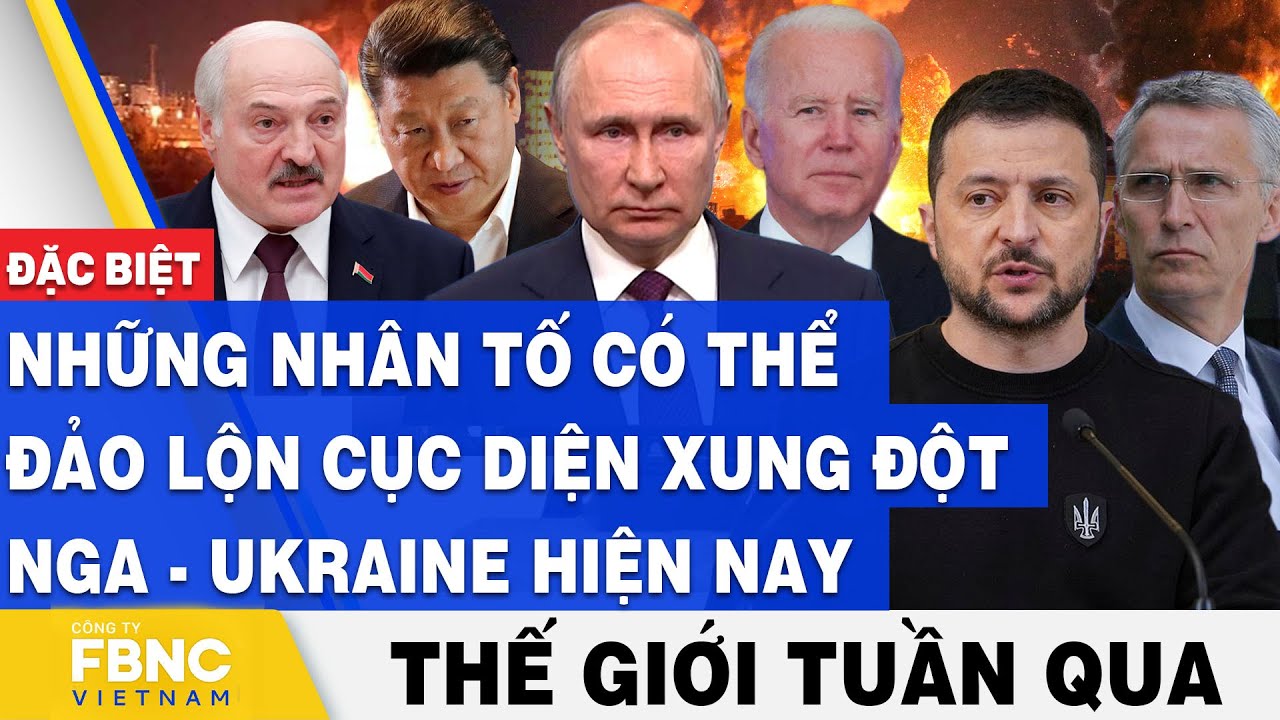 Tin thế giới trong tuần, Những nhân tố có thể đảo lộn cục diện xung đột Nga - Ukraine hiện nay, FBNC