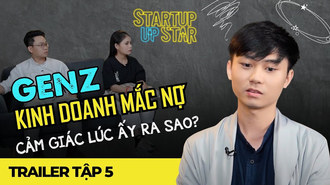 Trailer chính thức tập 5: GenZ kinh doanh mắc nợ, cảm giác lúc ấy sẽ ra sao? | Startup Up Star| FBNC