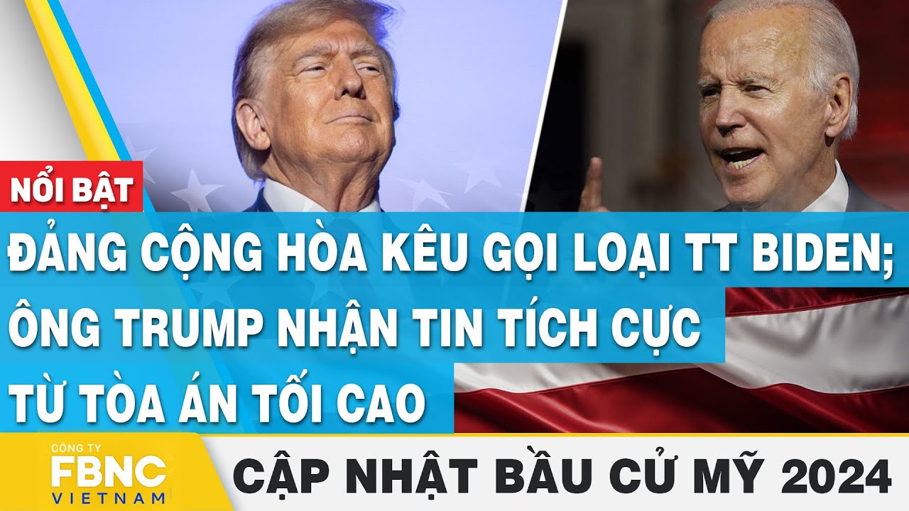 Đảng Cộng hòa kêu gọi loại TT Biden; ông Trump nhận tin tích cực từ tòa án | Cập nhật Bầu cử Mỹ 2024