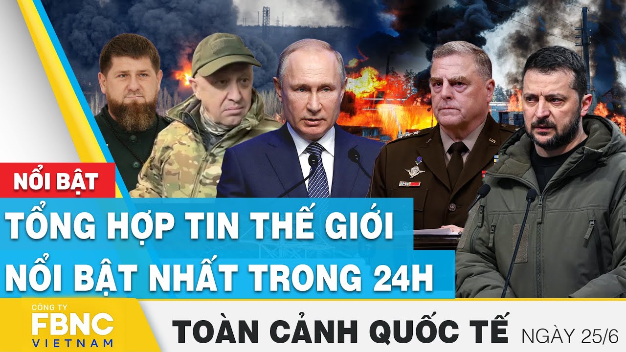 Toàn cảnh quốc tế 25/6 | Tổng hợp tin thế giới nổi bật nhất 24h | FBNC