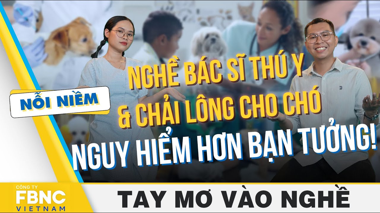 Nỗi niềm nghề bác sĩ thú y & chải lông cho chó - Nguy hiểm hơn bạn tưởng! | Tay mơ vào nghề | FBNC