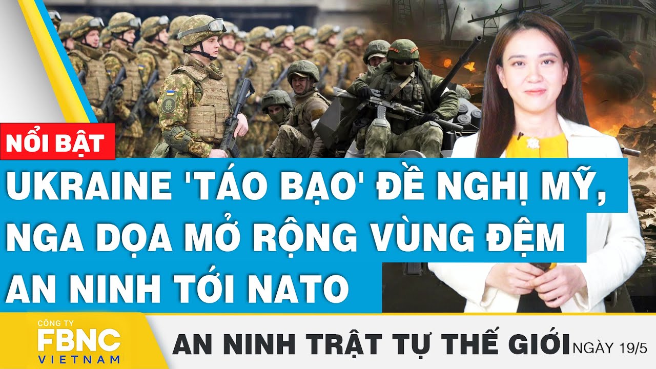 Ukraine "táo bạo" đề nghị Mỹ; Vùng đệm an ninh của NATO bị đe dọa? | FBNC