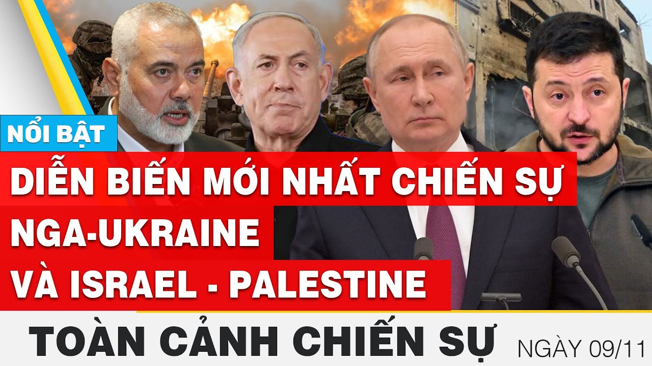 Toàn cảnh chiến sự 9/11| Nga - Ukraine và Israel - Palestine mới nhất hôm nay | FBNC