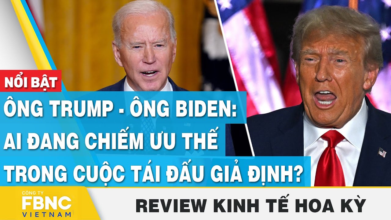 Ông Trump - ông Biden: Ai đang chiếm ưu thế trong cuộc tái đấu giả định? | Review kinh tế Hoa Kỳ